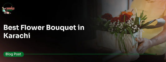 Flora Delivery in Karachi Elegant Blooms with Exceptional Service