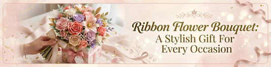Ribbon Flower Bouquet: A Stylish Gift For Every Occasion